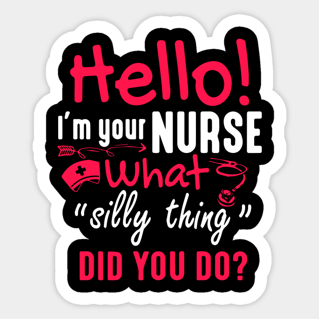 Hello I'm Your Nurse What Silly Thing Did You Do Sticker by Rumsa